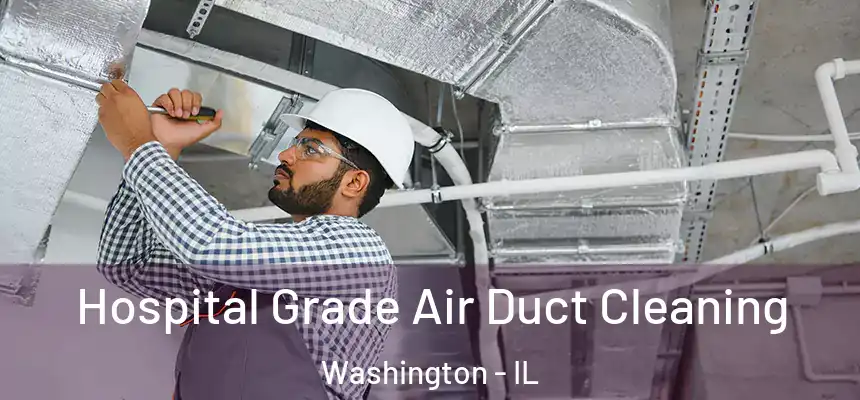  Hospital Grade Air Duct Cleaning Washington - IL