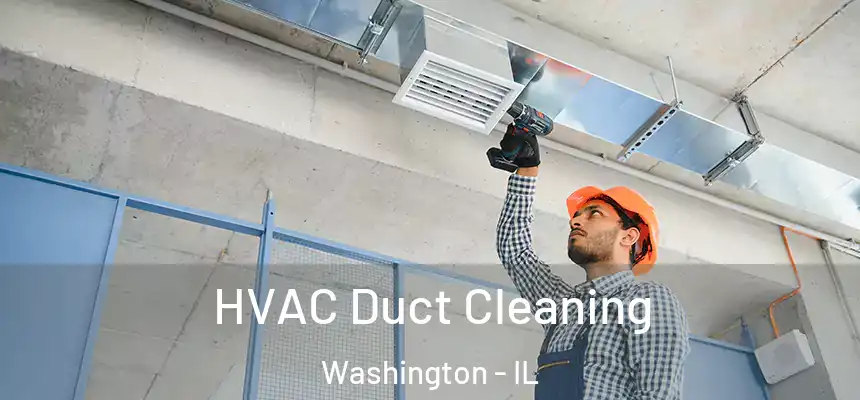  HVAC Duct Cleaning Washington - IL