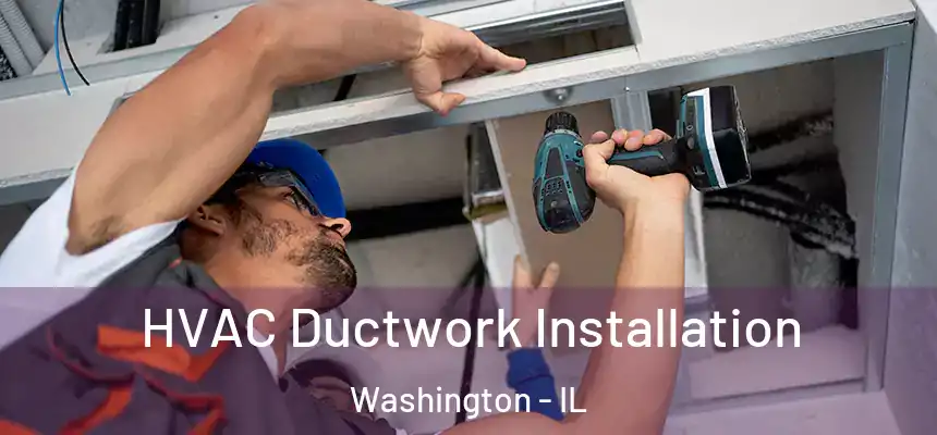  HVAC Ductwork Installation Washington - IL