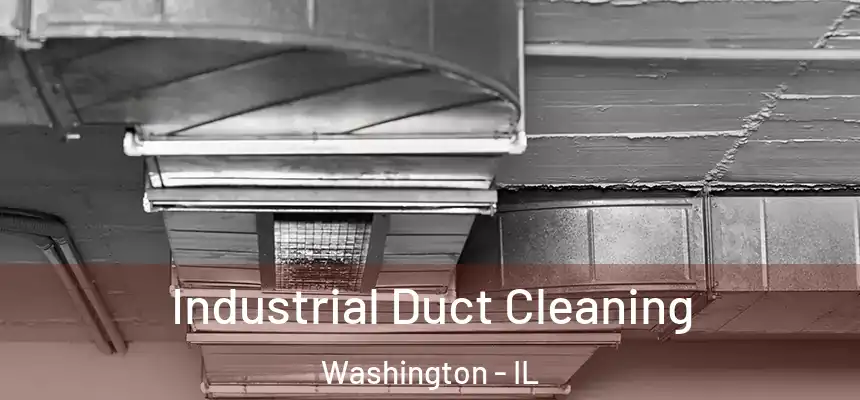  Industrial Duct Cleaning Washington - IL
