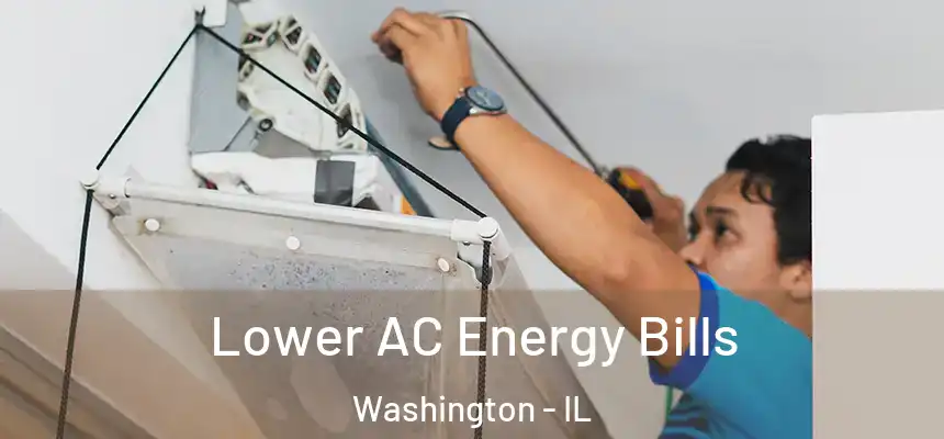  Lower AC Energy Bills Washington - IL