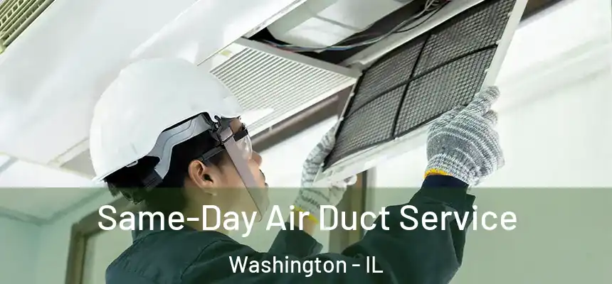  Same-Day Air Duct Service Washington - IL