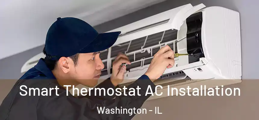  Smart Thermostat AC Installation Washington - IL